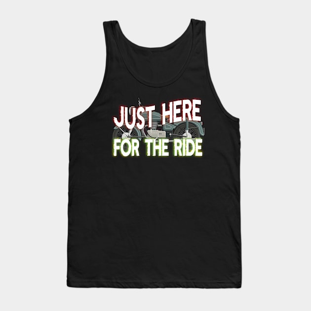 Just Here For The Ride Vintage Motorcycle Tank Top by AutomaticSoul